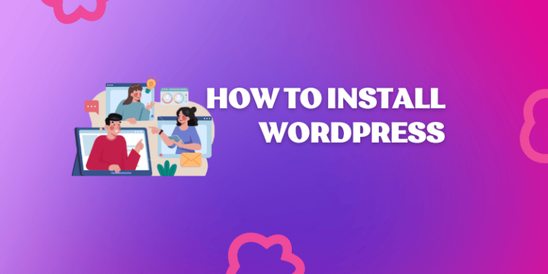 How To Install WordPress on Hostinger? Detailed Step By Step Tutorial For Beginners