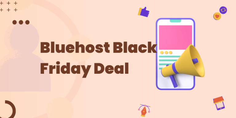 Bluehost Black Friday Deal : With Cyber Monday Discounts