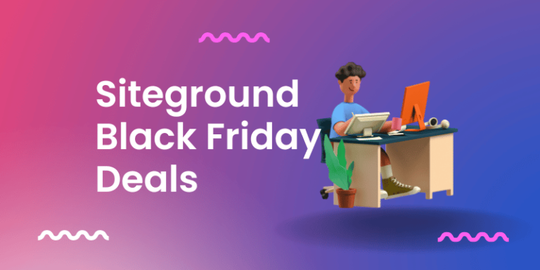 Siteground Black Friday Deal: Be Ready To Grab The Deal